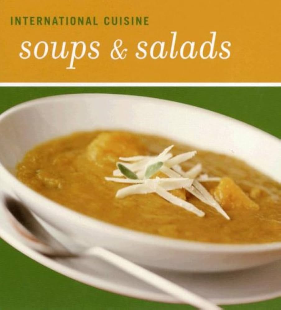 International Cuisine - Soups & Salads