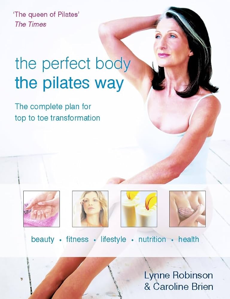 The perfect body-the pilate Way- the complete plan