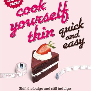 Cook yourself thin Quick and Easy
