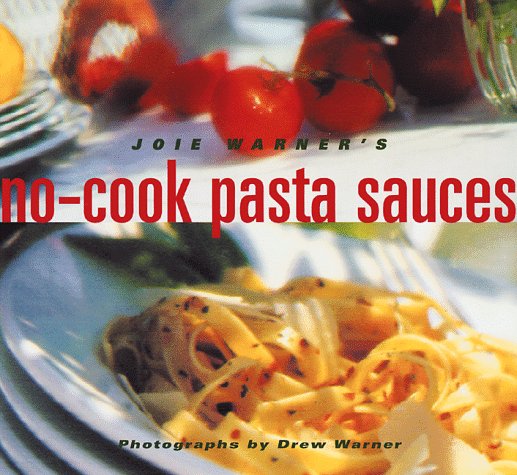 Jolie Warner's No-Cook pasta Sauces