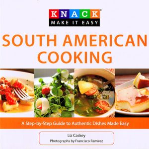 South American Cooking by Liz Caskey