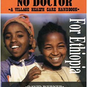 Where there is no Doctor -A VILLAGE HEALTH CARE HA