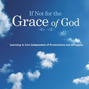 If Not for the Grace of God - Study Guide/ learning