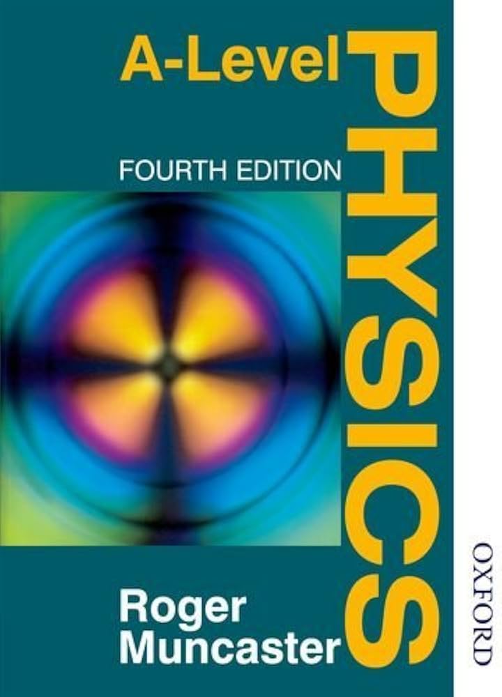 GST Roger Muncaster - A'Level Physics 4th Ed Oxfor